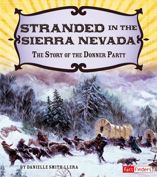Stranded in the Sierra Nevada : The Story of the Donner Party
