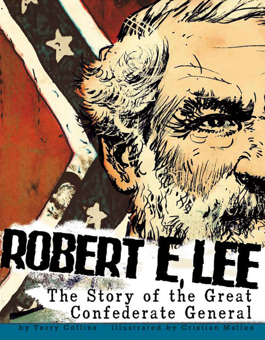 Robert E. Lee : The Story of the Great Confederate General