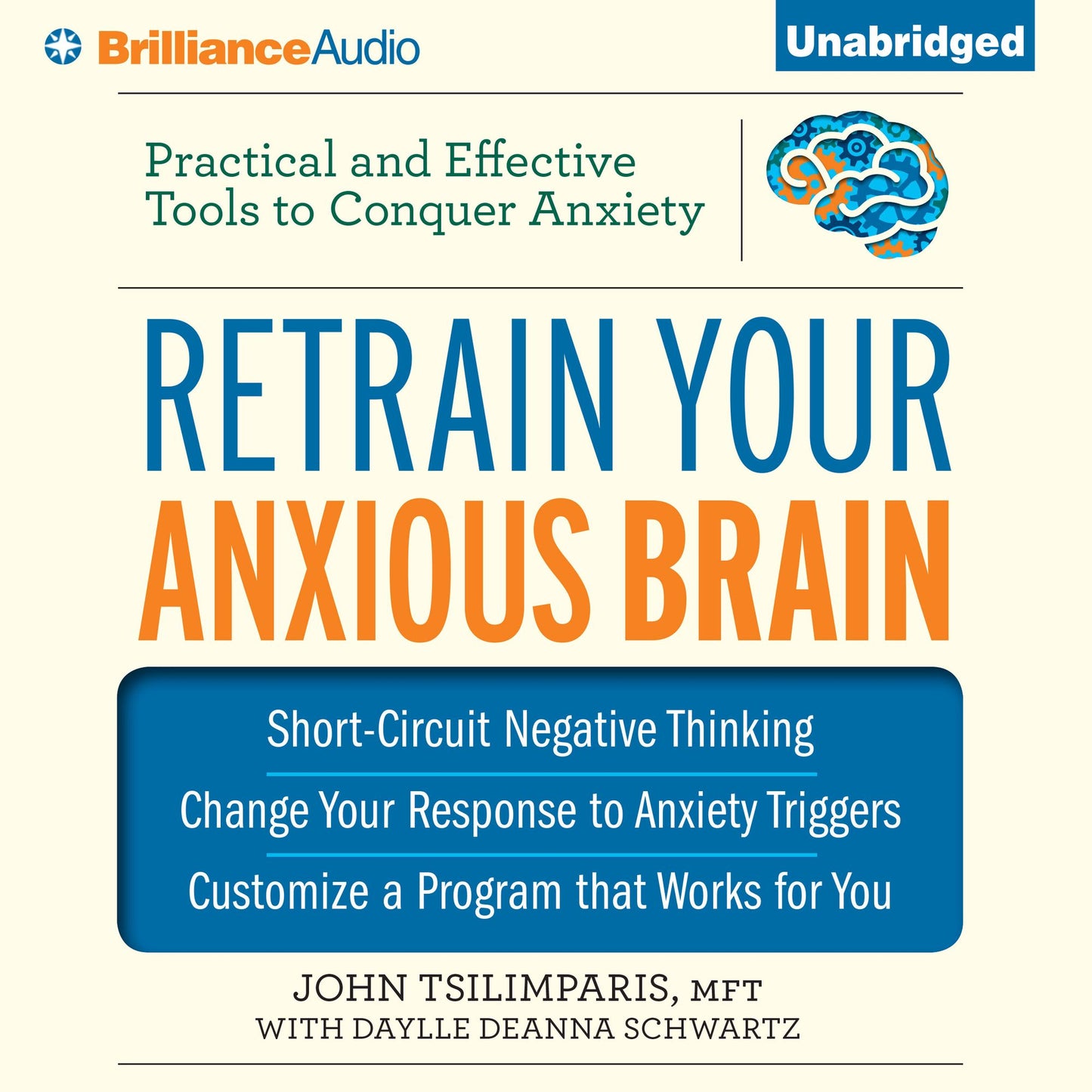 Retrain Your Anxious Brain: Practical and Effective Tools to Conquer Anxiety