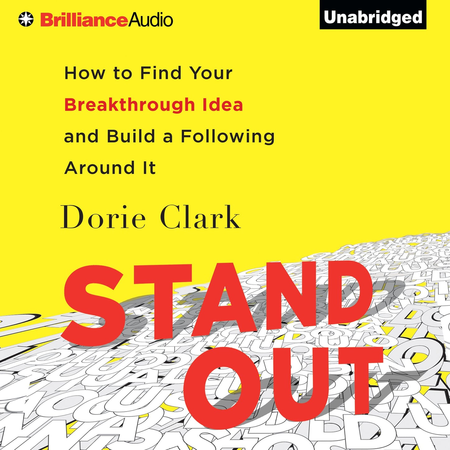 Stand Out: How to Find Your Breakthrough Idea and Build a Following Around It
