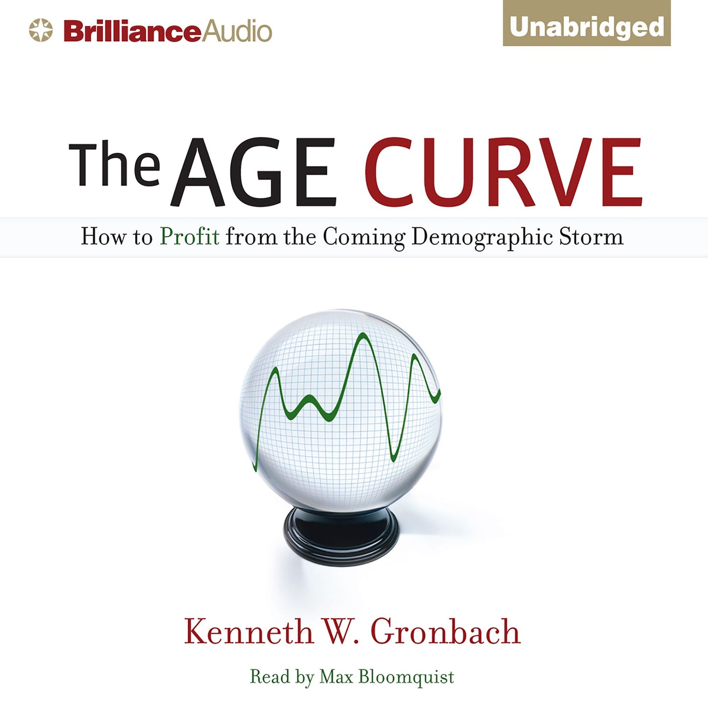 The Age Curve: How to Profit from the Coming Demographic Storm