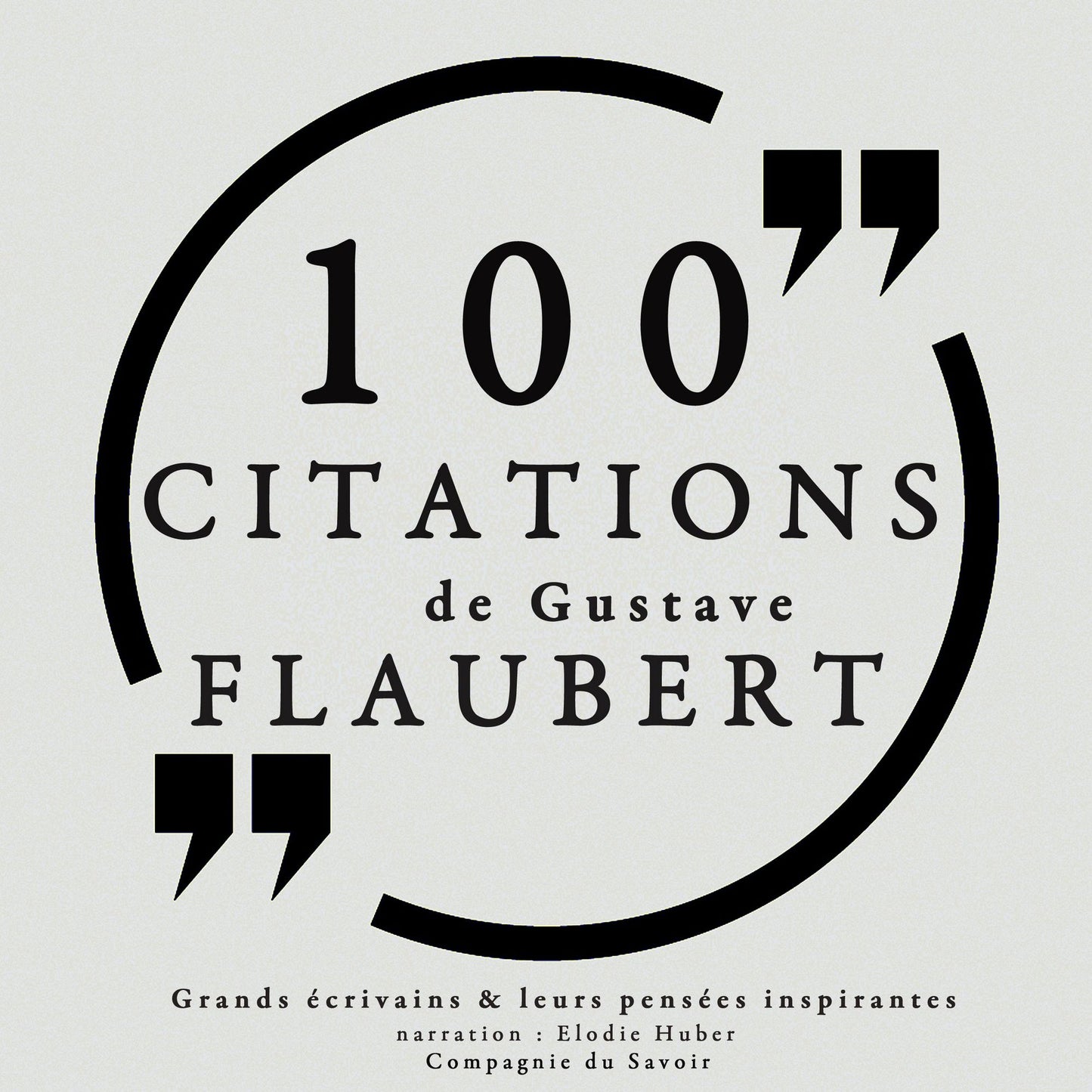 100 citations de Gustave Flaubert: Collection 100 citations