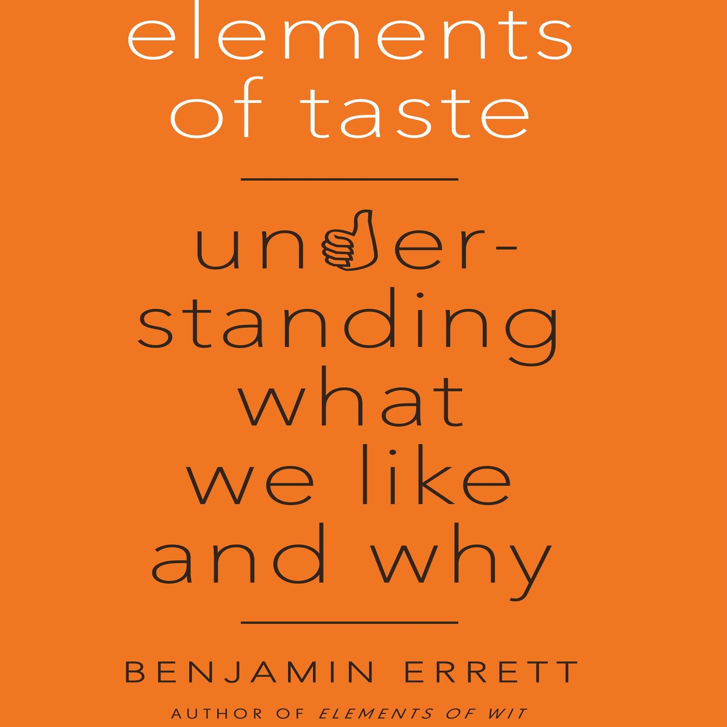 Elements of Taste: Understanding What We Like and Why