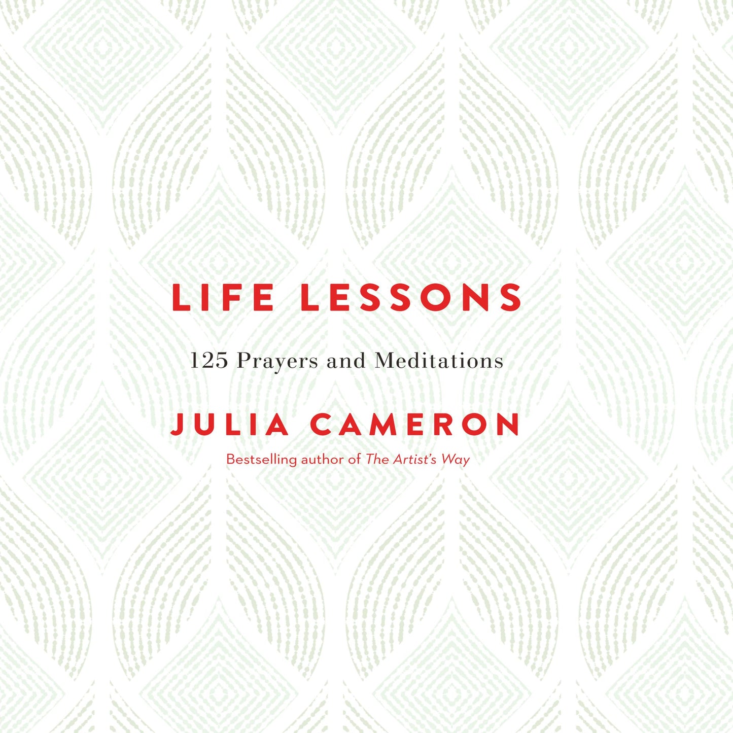 Life Lessons: 125 Prayers and Meditations