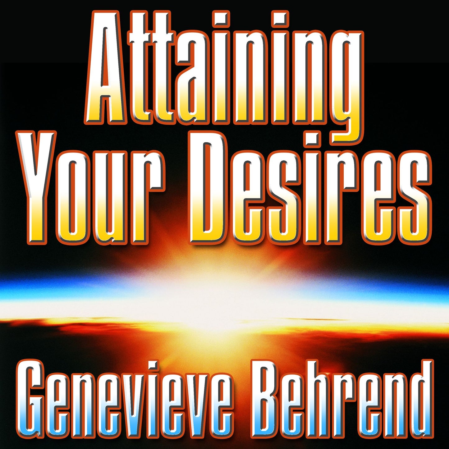 Attaining Your Desires: By Letting Your Subconscious Mind Work for You