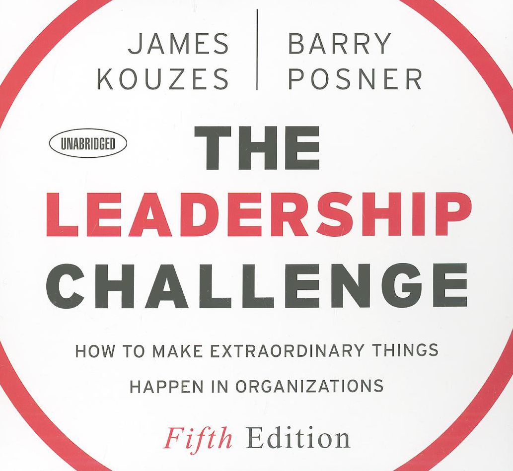 The Leadership Challenge: 4th Edition: The Most Trusted Source on Becoming a Better Leader