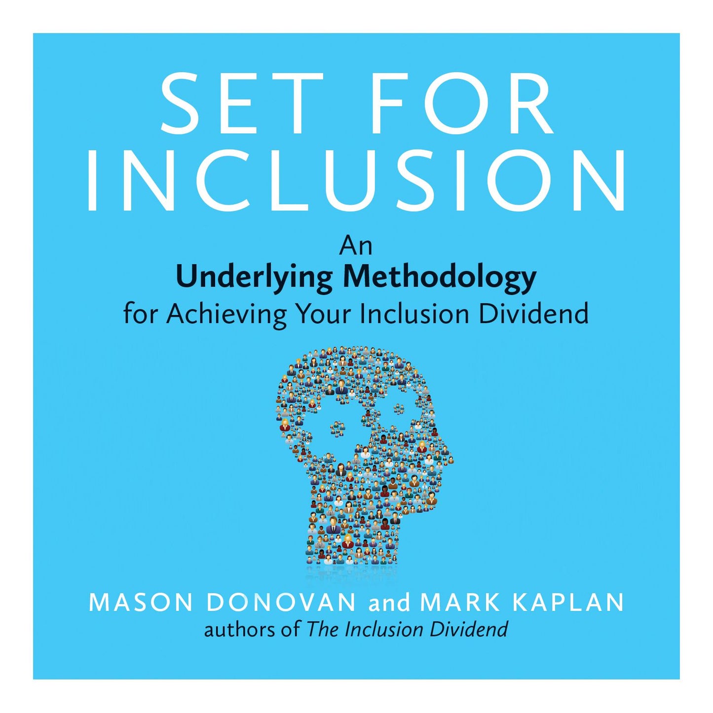 Set for Inclusion: An Underlying Methodology for Achieving Your Inclusion Dividend