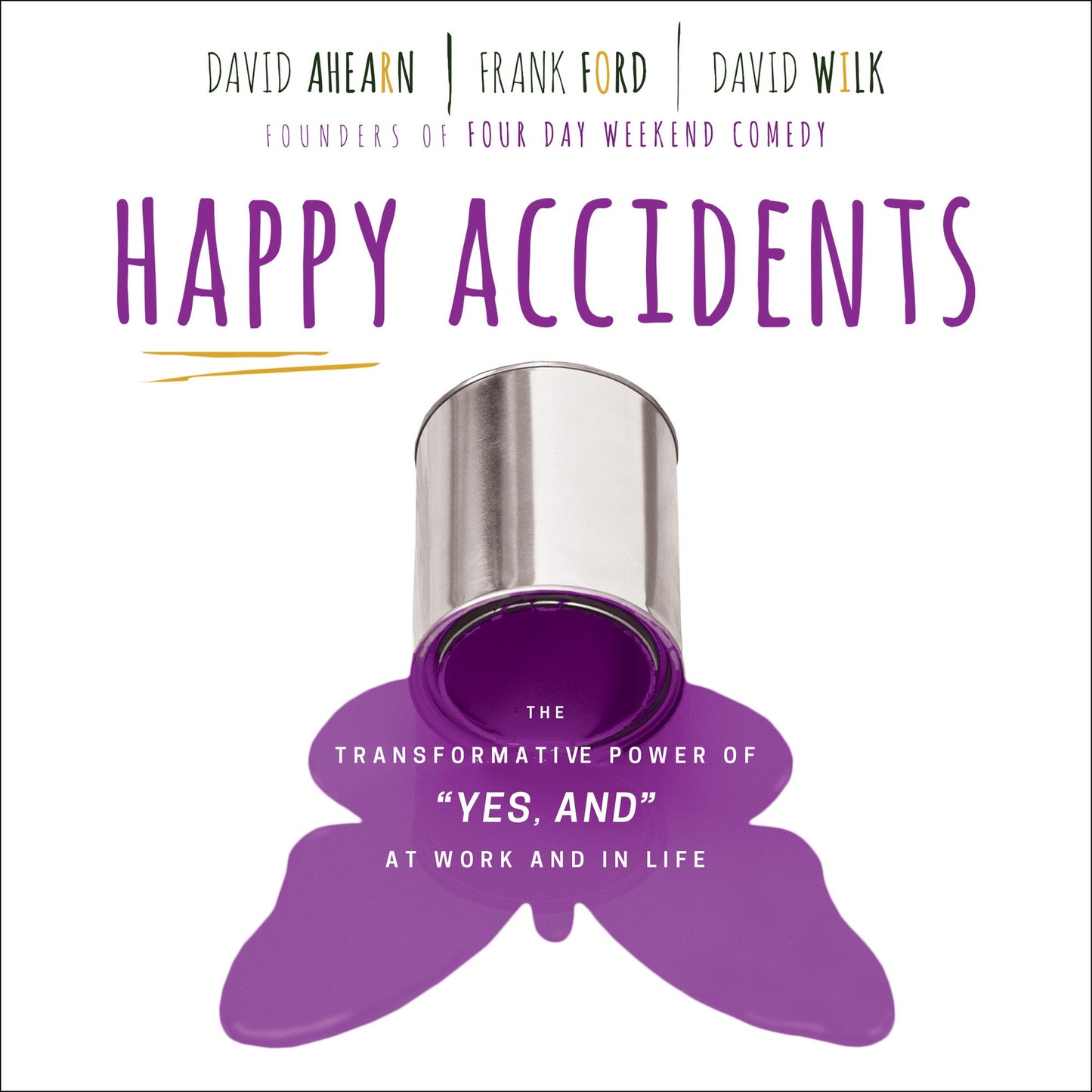 Happy Accidents: The Transformative Power of "YES, AND" at Work and in Life