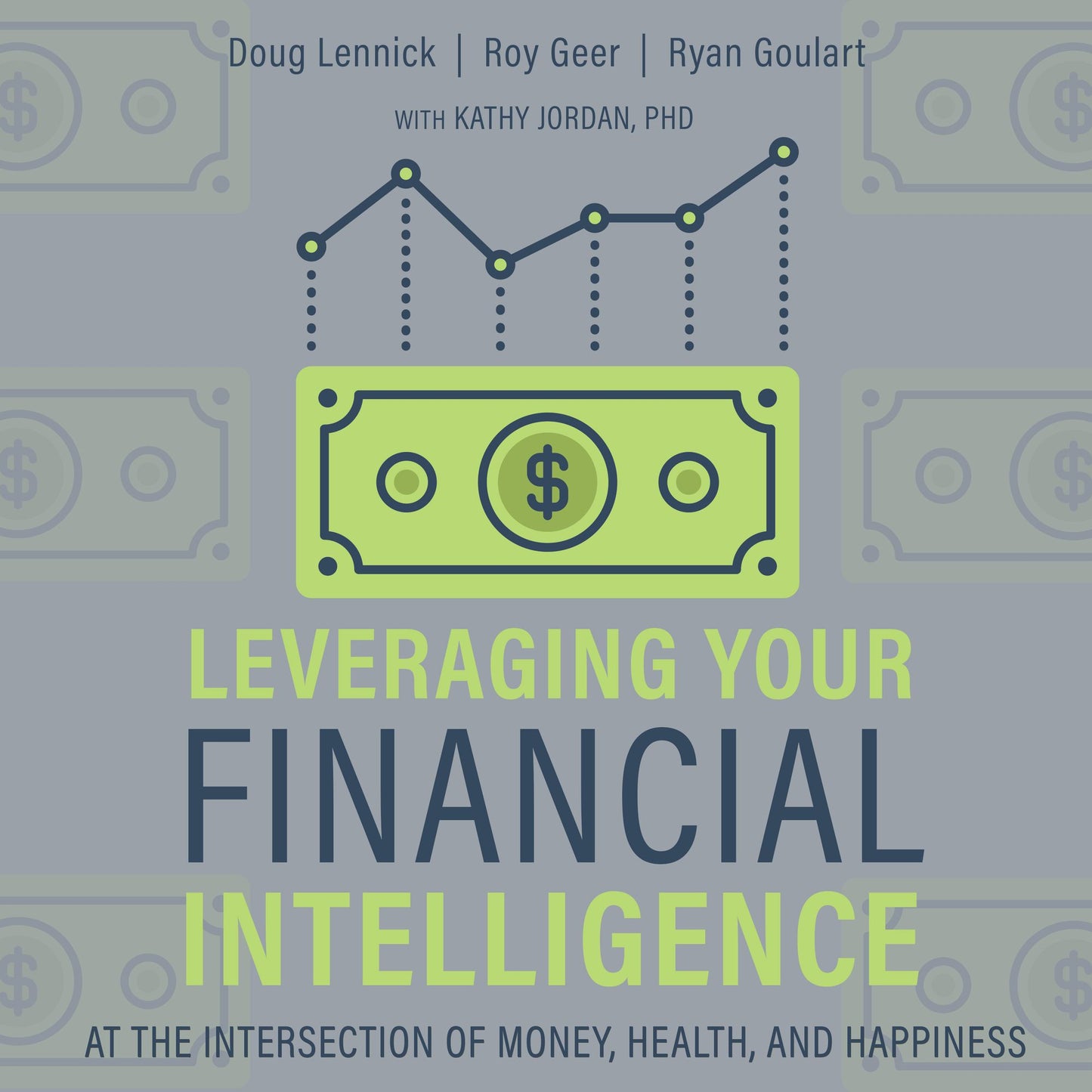 Leveraging Your Financial Intelligence: At the Intersection of Money, Health, and Happiness