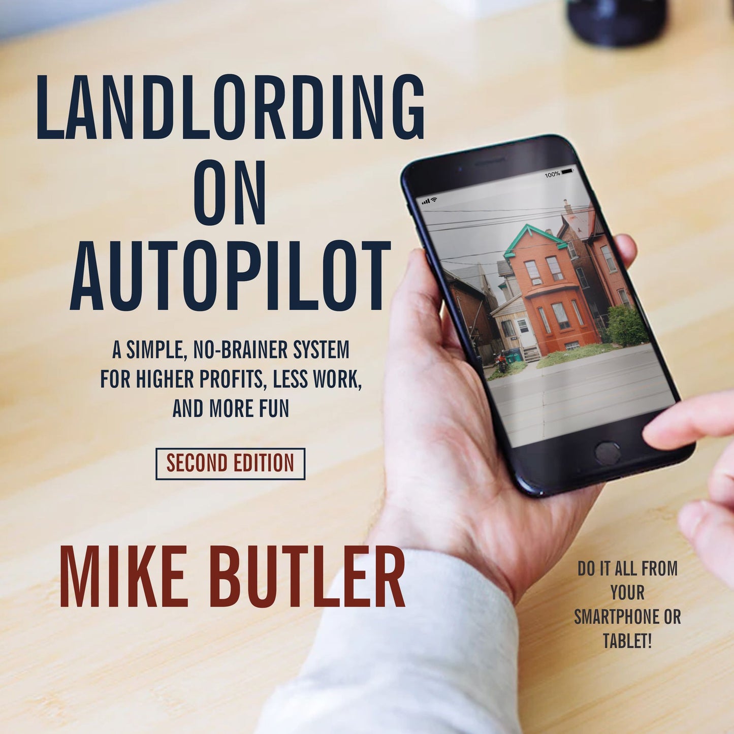 Landlording on AutoPilot: A Simple, No-Brainer System for Higher Profits, Less Work and More Fun (Do It All from Your Smartphone or Tablet!) [Second Edition]