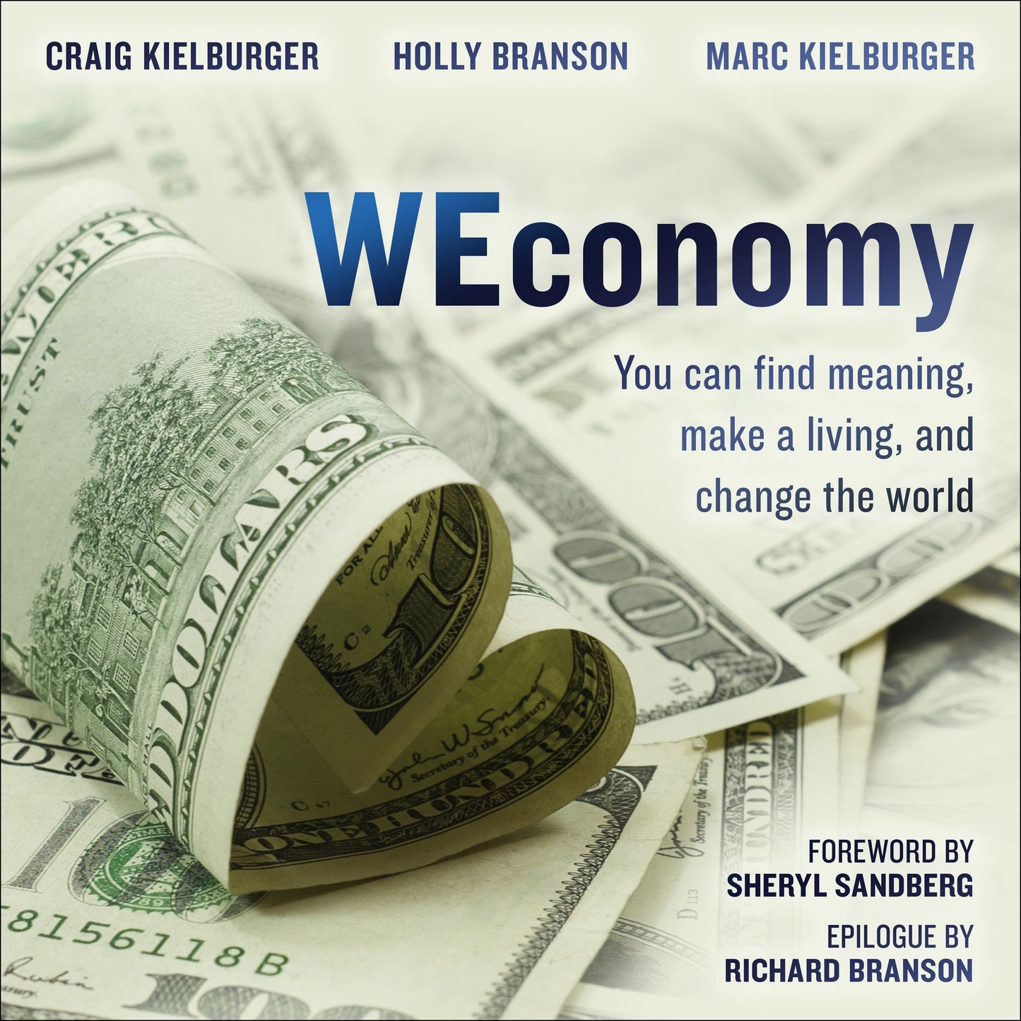 WEconomy: You Can Find Meaning, Make A Living, and Change the World