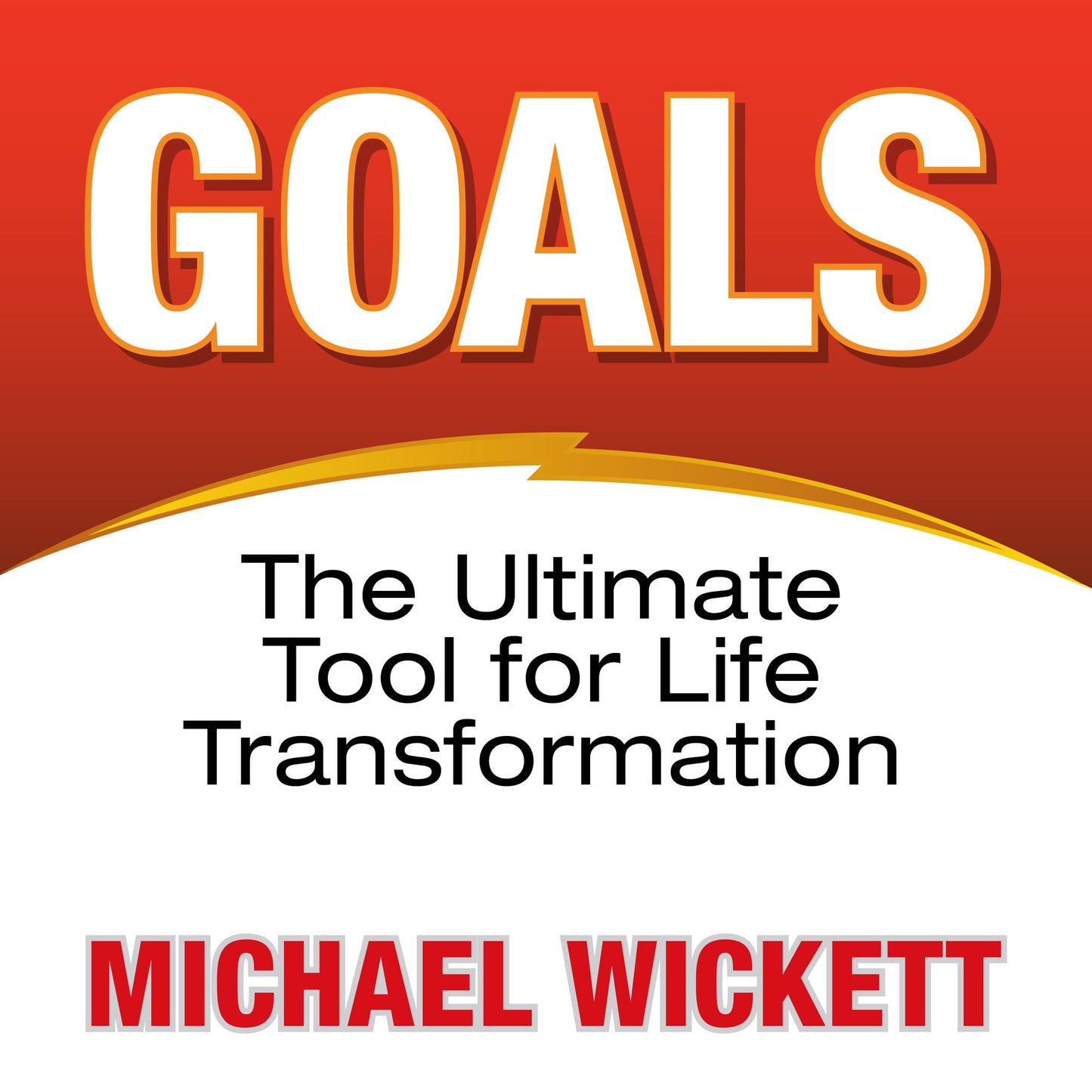 Goals: The Ultimate Tool for Life Transformation