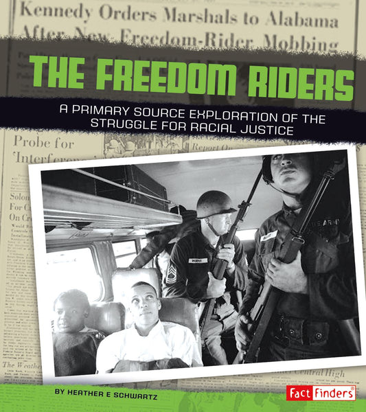 Freedom Riders : A Primary Source Exploration of the Struggle for Racial Justice