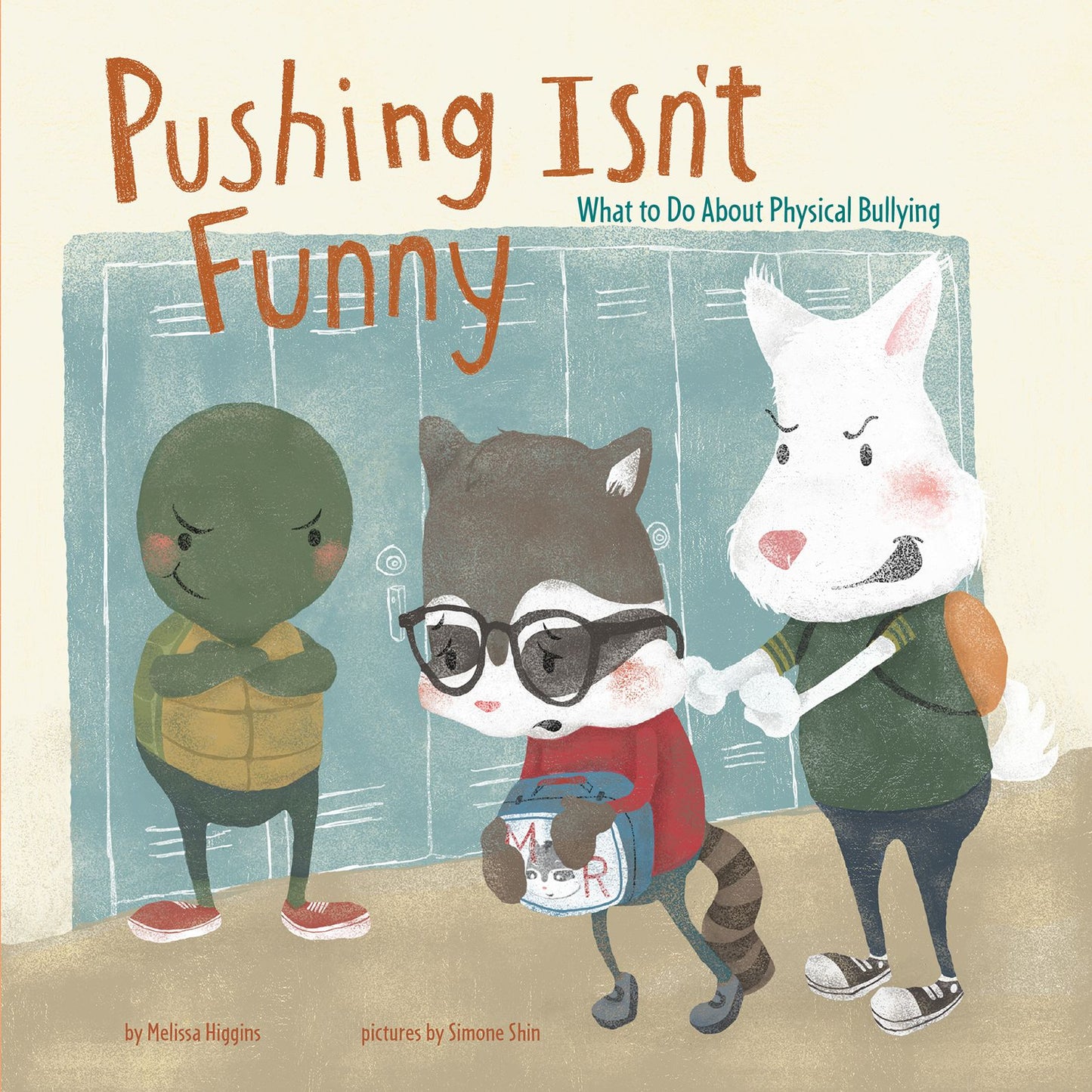 Pushing Isn't Funny : What to Do About Physical Bullying