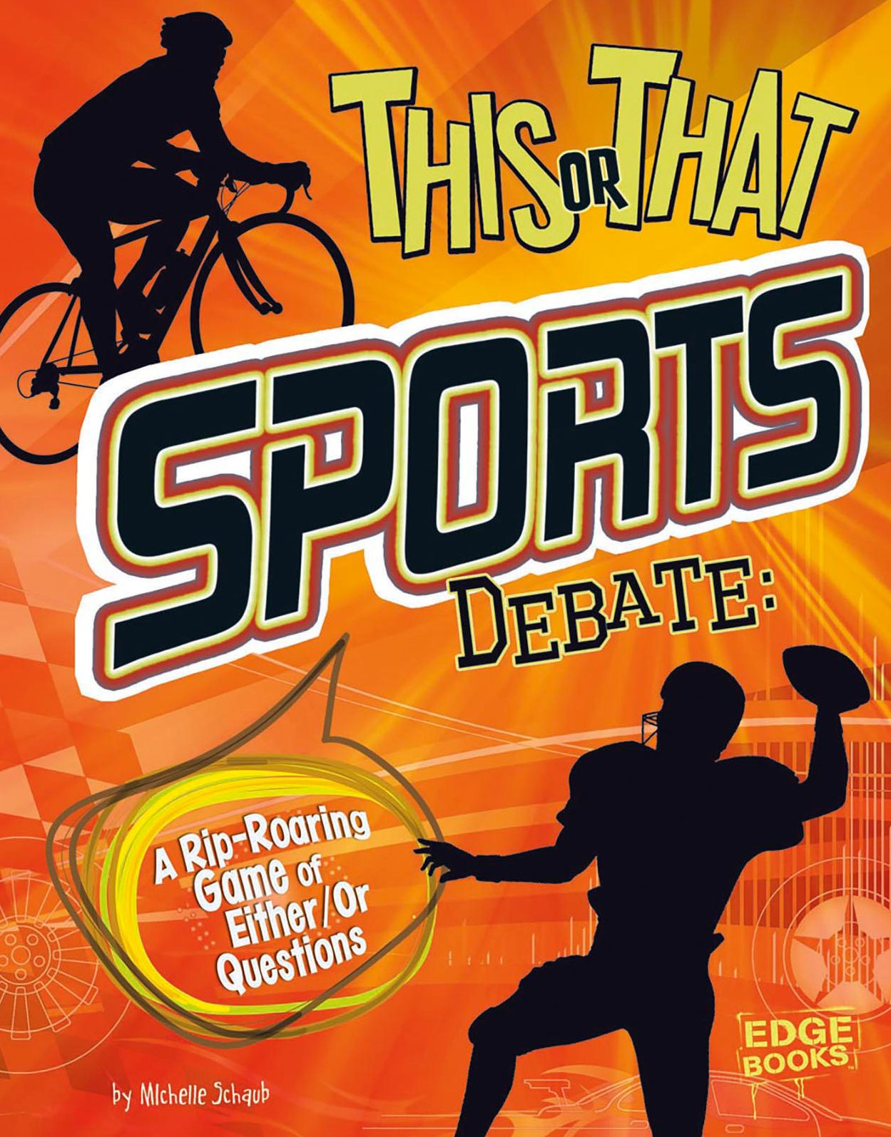 This or That Sports Debate : A Rip-Roaring Game of Either/Or Questions
