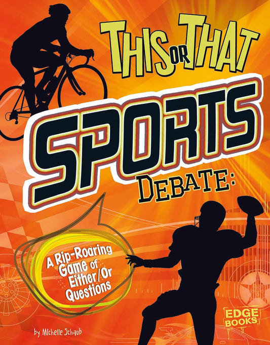 This or That Sports Debate : A Rip-Roaring Game of Either/Or Questions