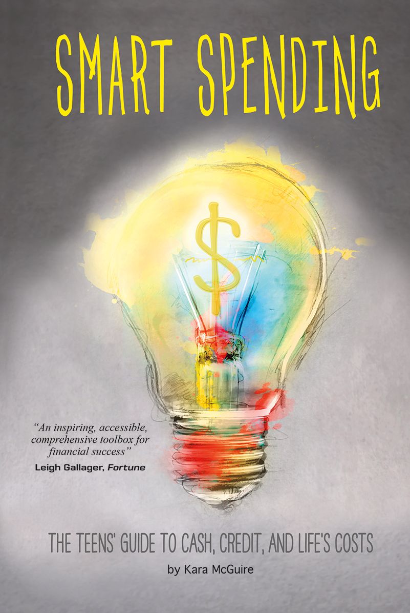 Smart Spending : The Teens' Guide to Cash, Credit, and Life's Costs