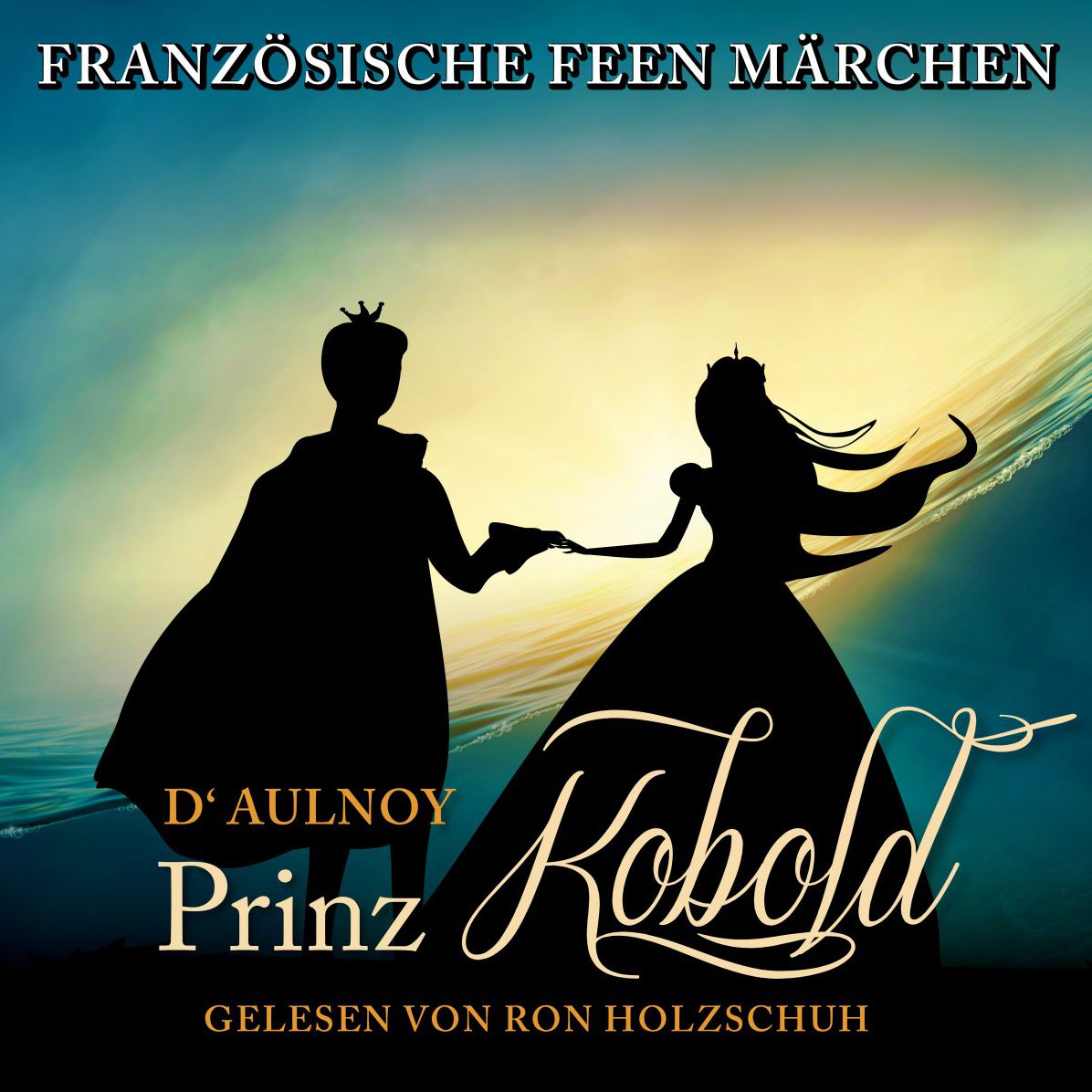 Französische Feen Märchen: Der Prinz Kobold