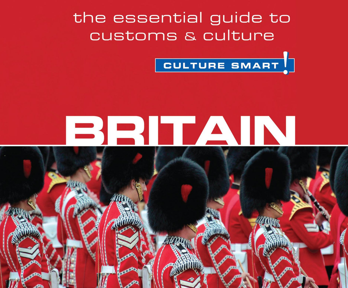 Britain - Culture Smart!: The Essential Guide to Customs & Culture