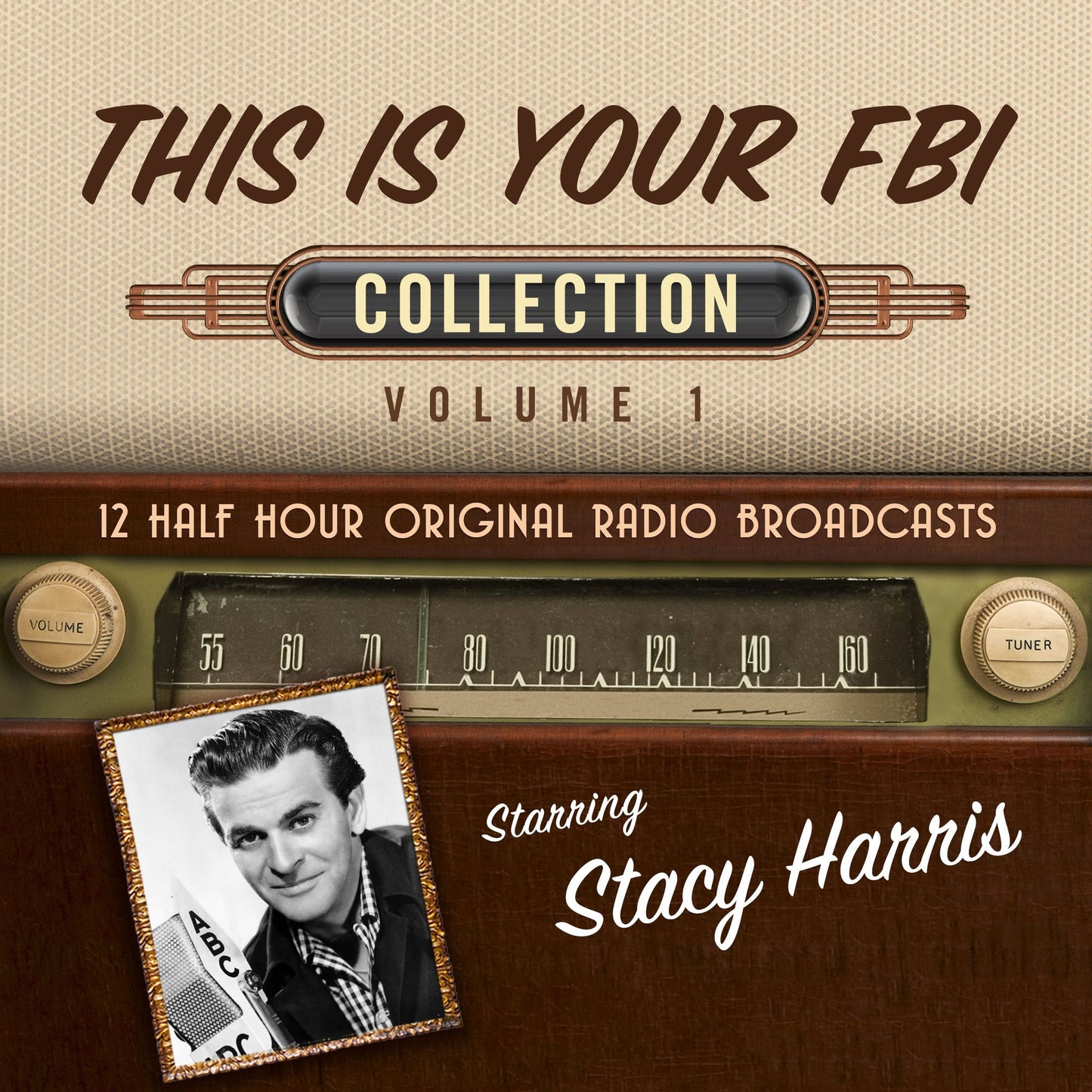 This Is Your FBI, Collection 1: 12 Half Hour Original Radio Broadcasts
