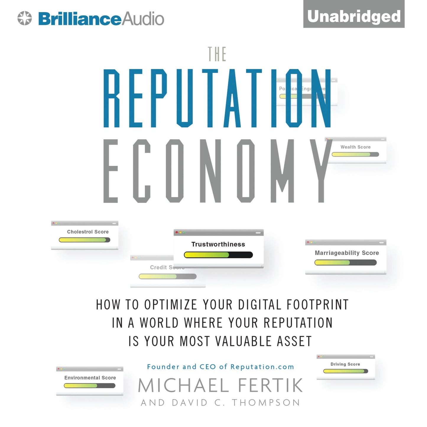 The Reputation Economy: How to Optimize Your Digital Footprint in a World Where Your Reputation Is Your Most Valuable Asset