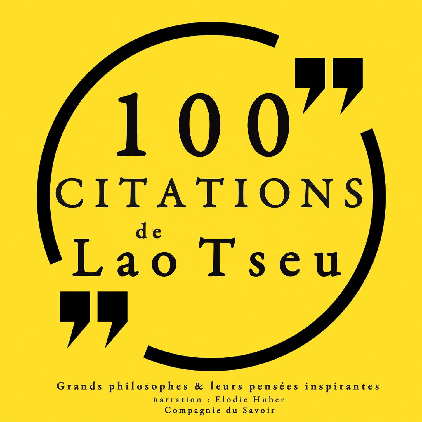 100 citations de Lao Tseu: Comprendre la philosophie