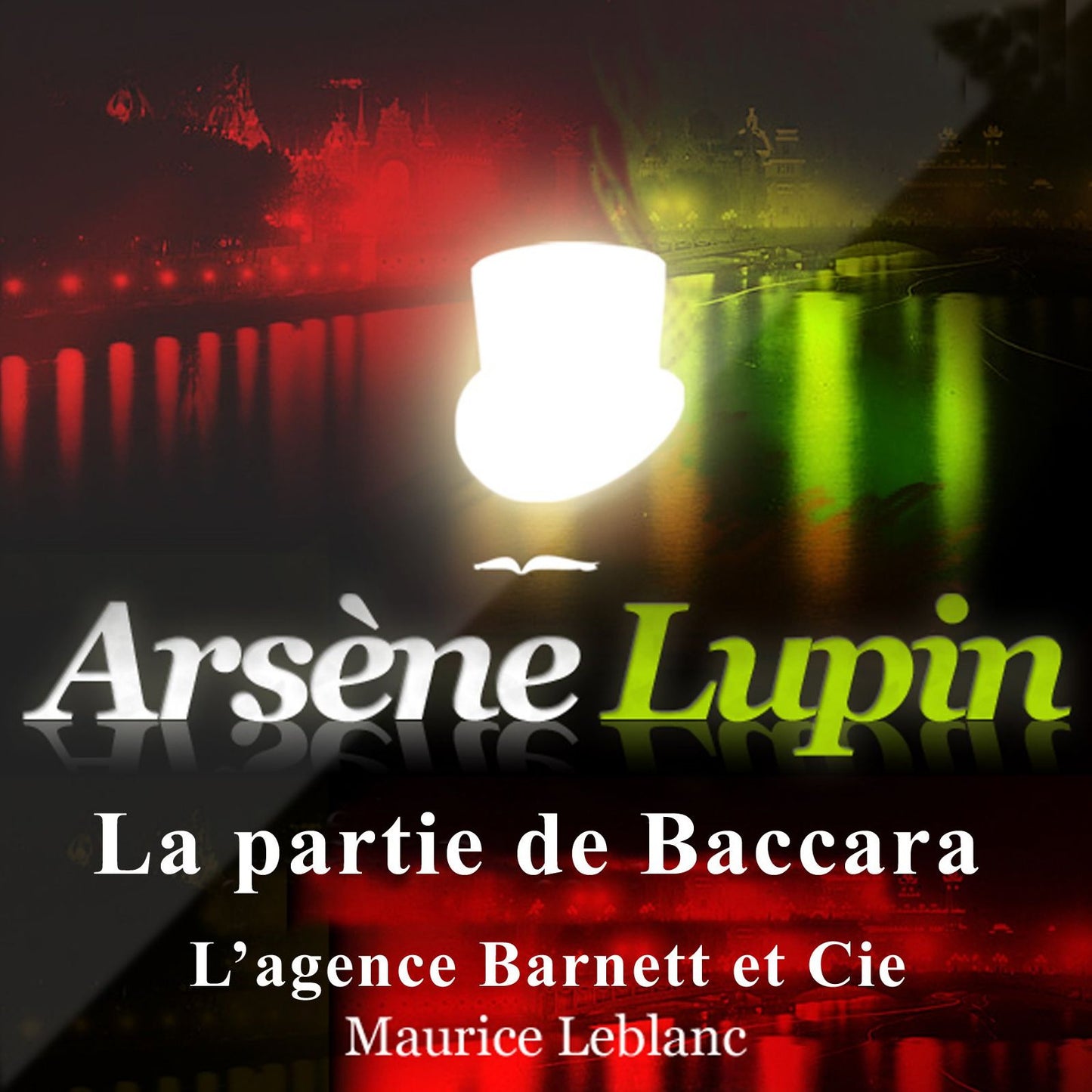 La partie de baccara : Les aventures d'Arsène Lupin, gentleman cambrioleur