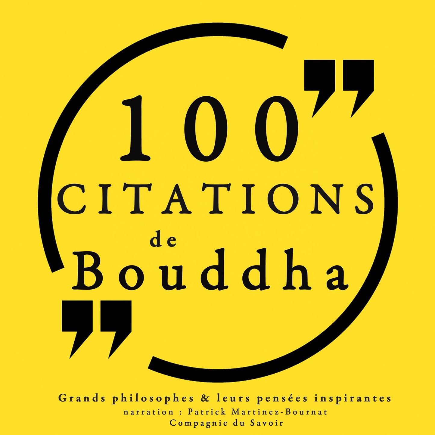 100 citations de Bouddha: Comprendre la philosophie