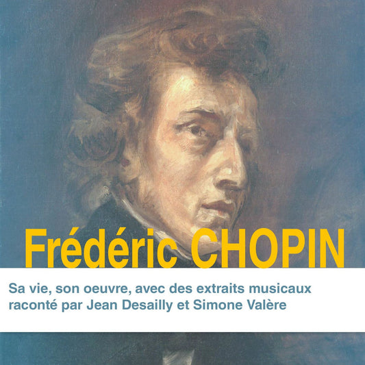 FrÃ©dÃ©ric Chopin, sa vie, son oeuvre: Grands compositeurs