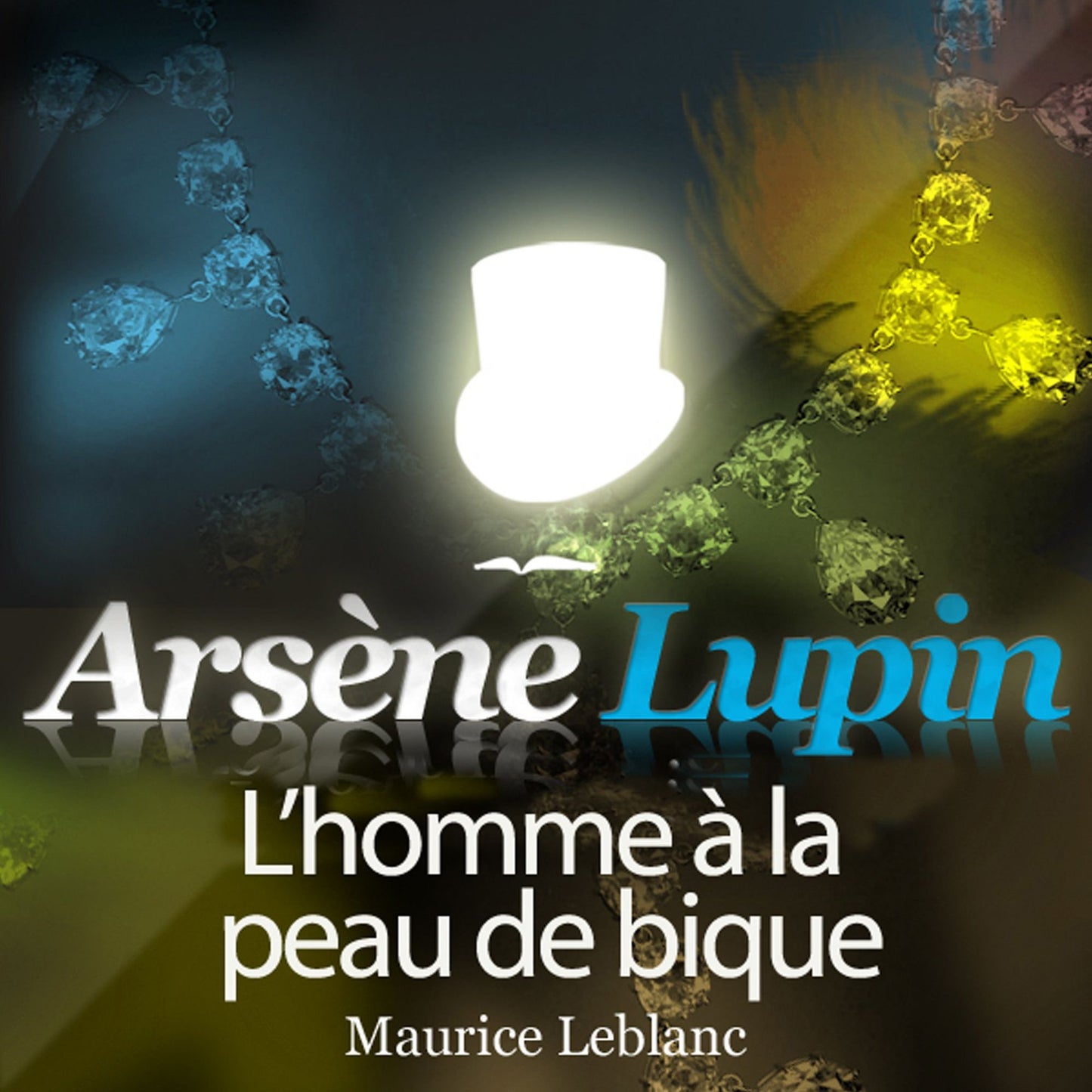 Arsène Lupin: L'homme à la peau de bique : Les aventures d'Arsène Lupin, gentleman cambrioleur