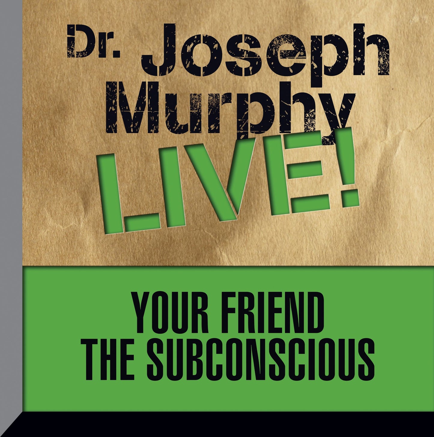 Your Friend the Subconscious: Dr. Joseph Murphy: LIVE!
