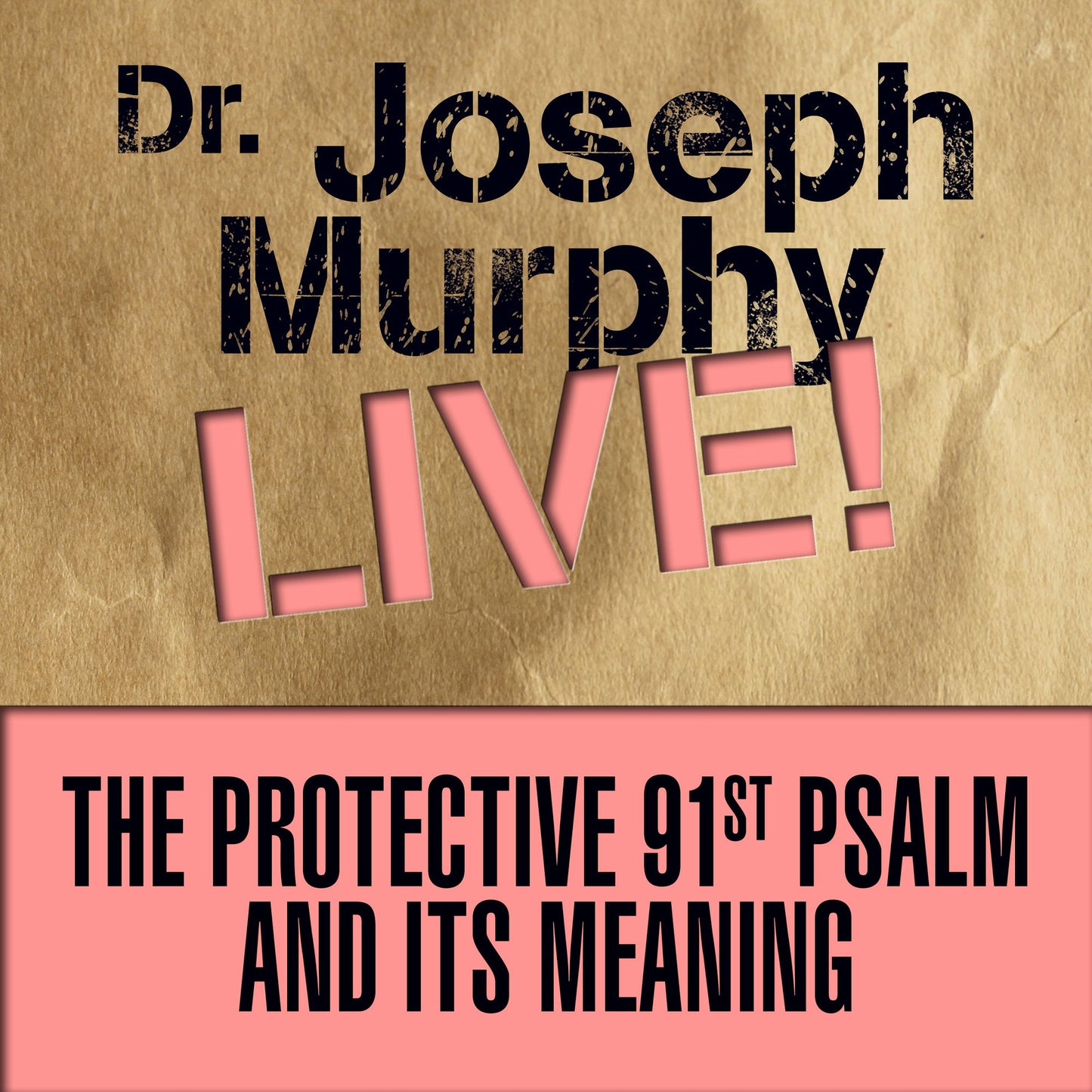 The Protective 91st Psalm and its Meaning: Dr. Joseph Murphy LIVE!