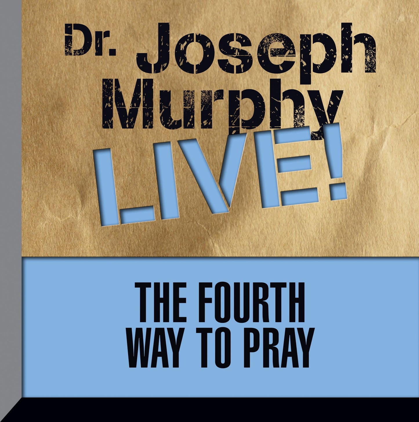 The Fourth Way to Pray: Dr. Joseph Murphy LIVE!