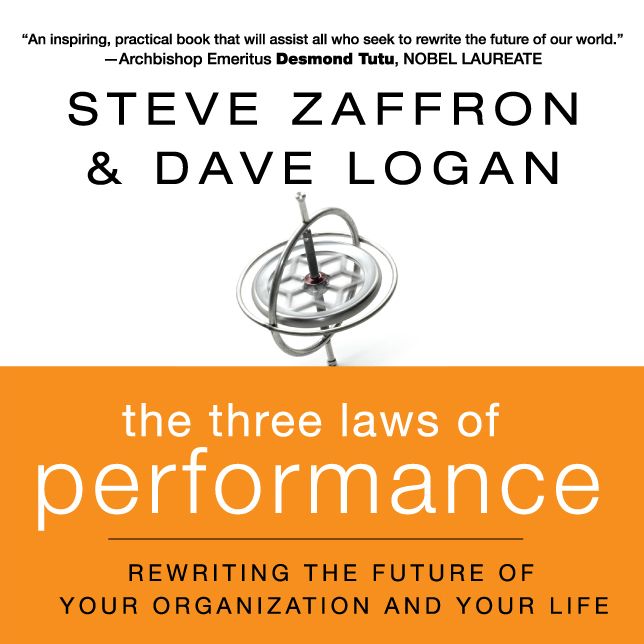 The Three Laws of Performance: Rewriting the Future of Your Organization and Your Life