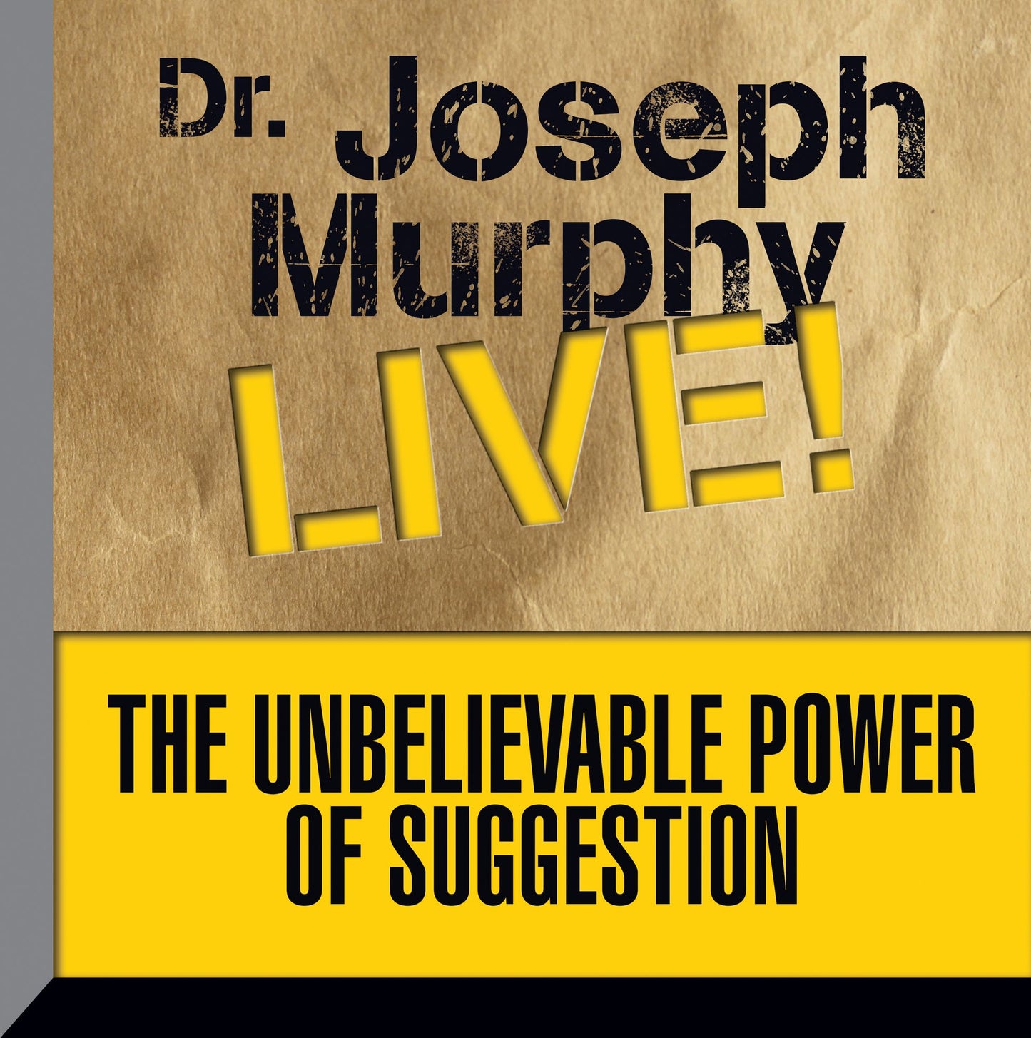 The Unbelievable Power of Suggestion: Dr. Joseph Murphy LIVE!