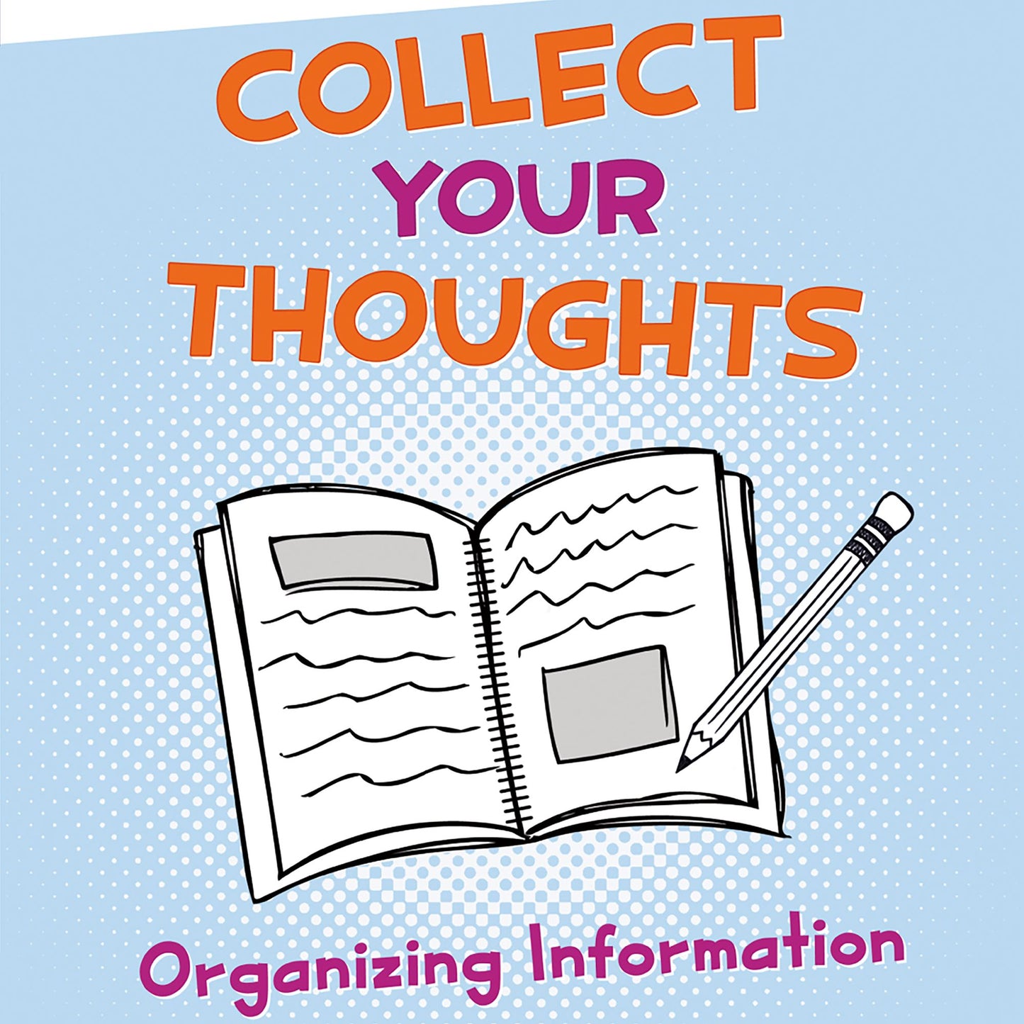 Collect Your Thoughts : Organizing Information