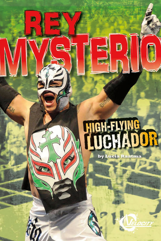 Rey Mysterio : High-Flying Luchador