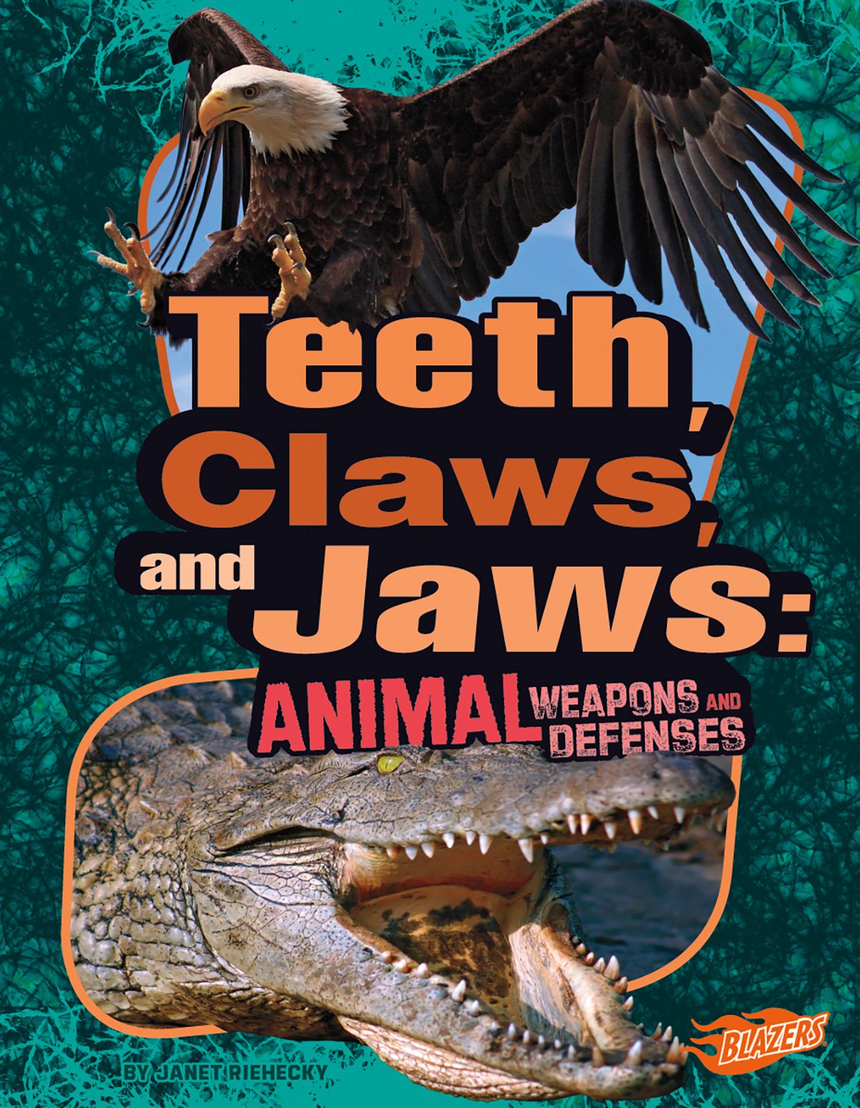Teeth, Claws, and Jaws : Animal Weapons and Defenses