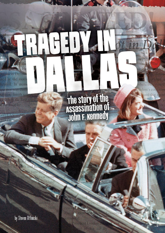 Tragedy in Dallas : The Story of the Assassination of John F. Kennedy