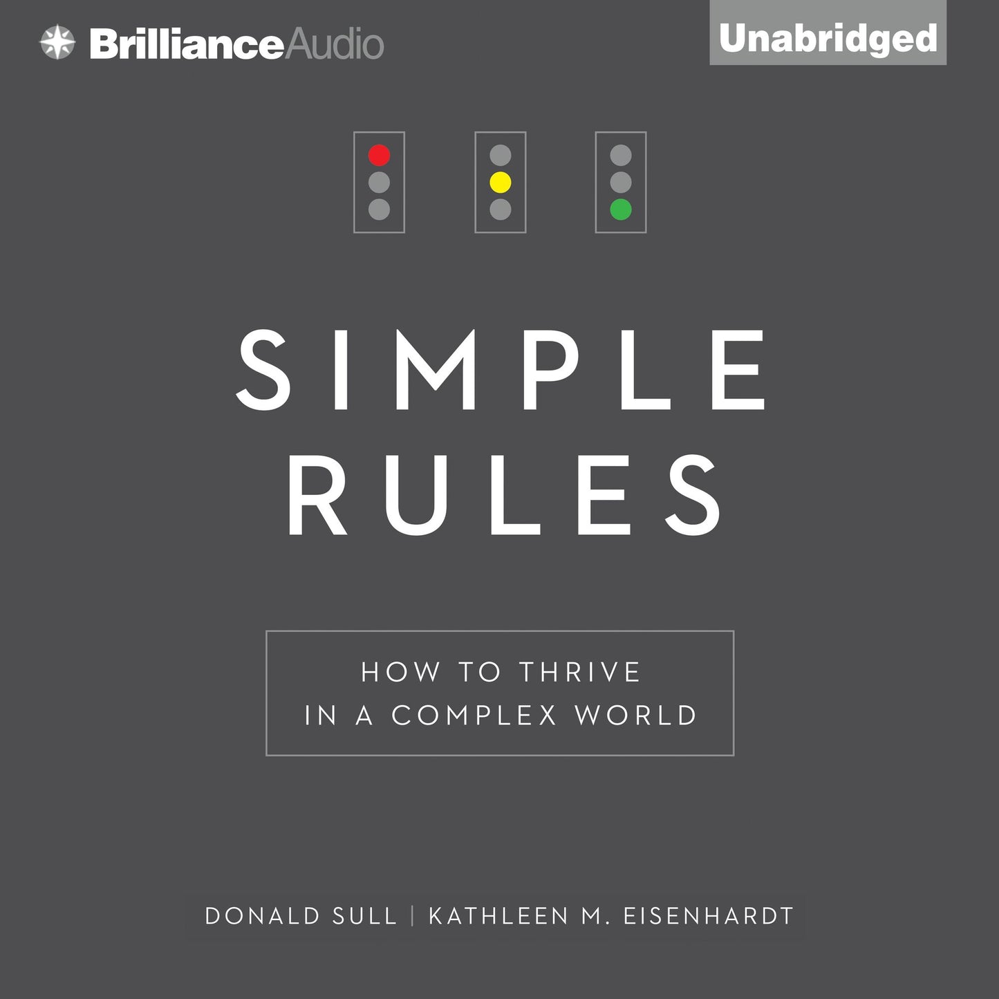 Simple Rules: How to Thrive in a Complex World