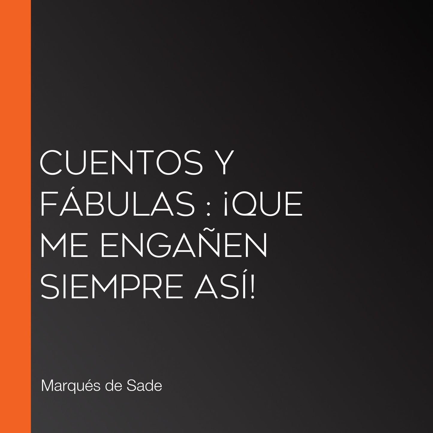 Cuentos y fábulas: ¡Que me engañen siempre así!