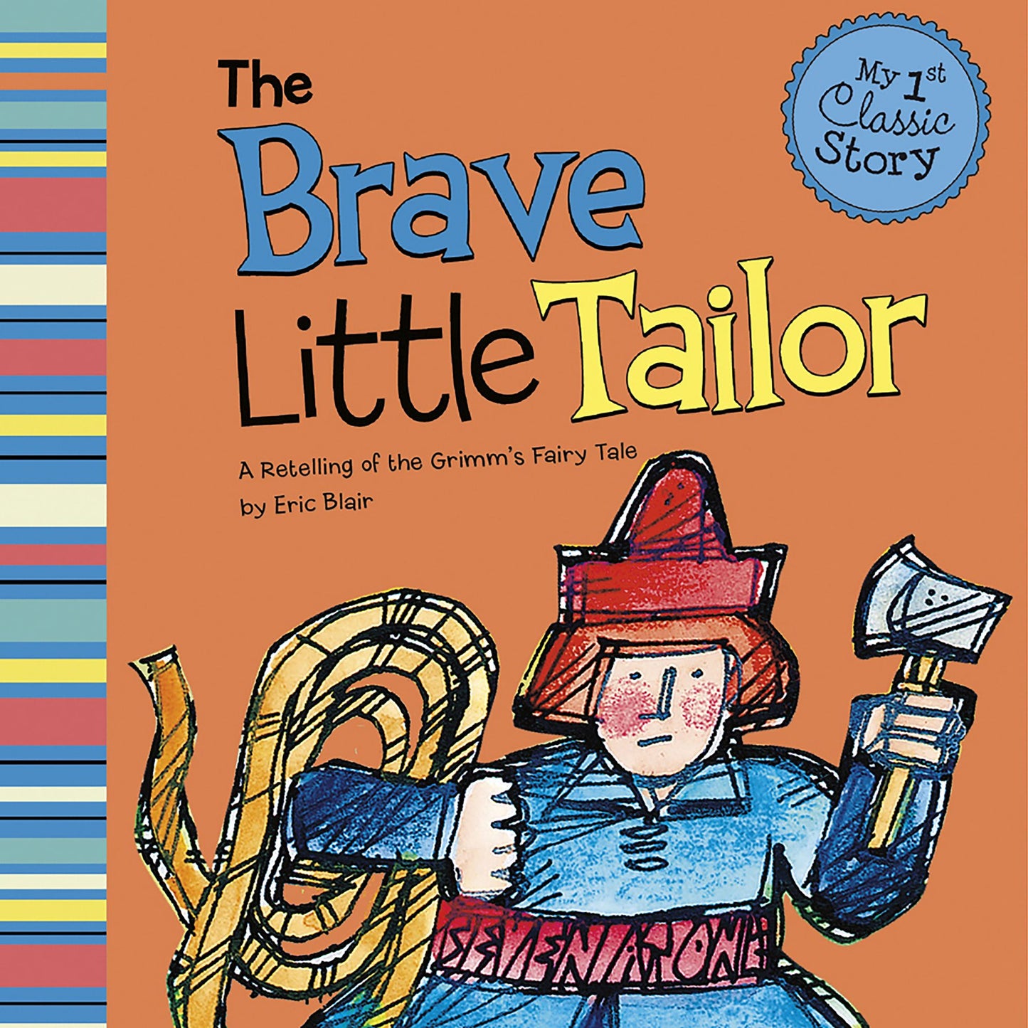 The Brave Little Tailor: A Retelling of the Grimm's Fairy Tale