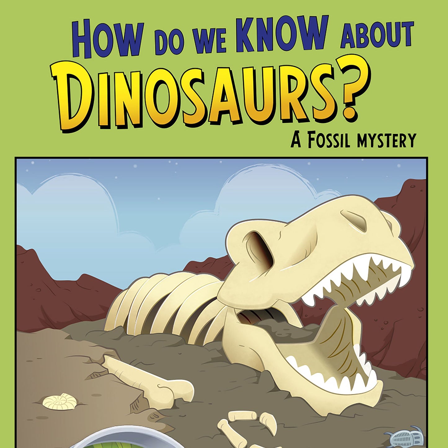 How Do We Know about Dinosaurs?: A Fossil Mystery
