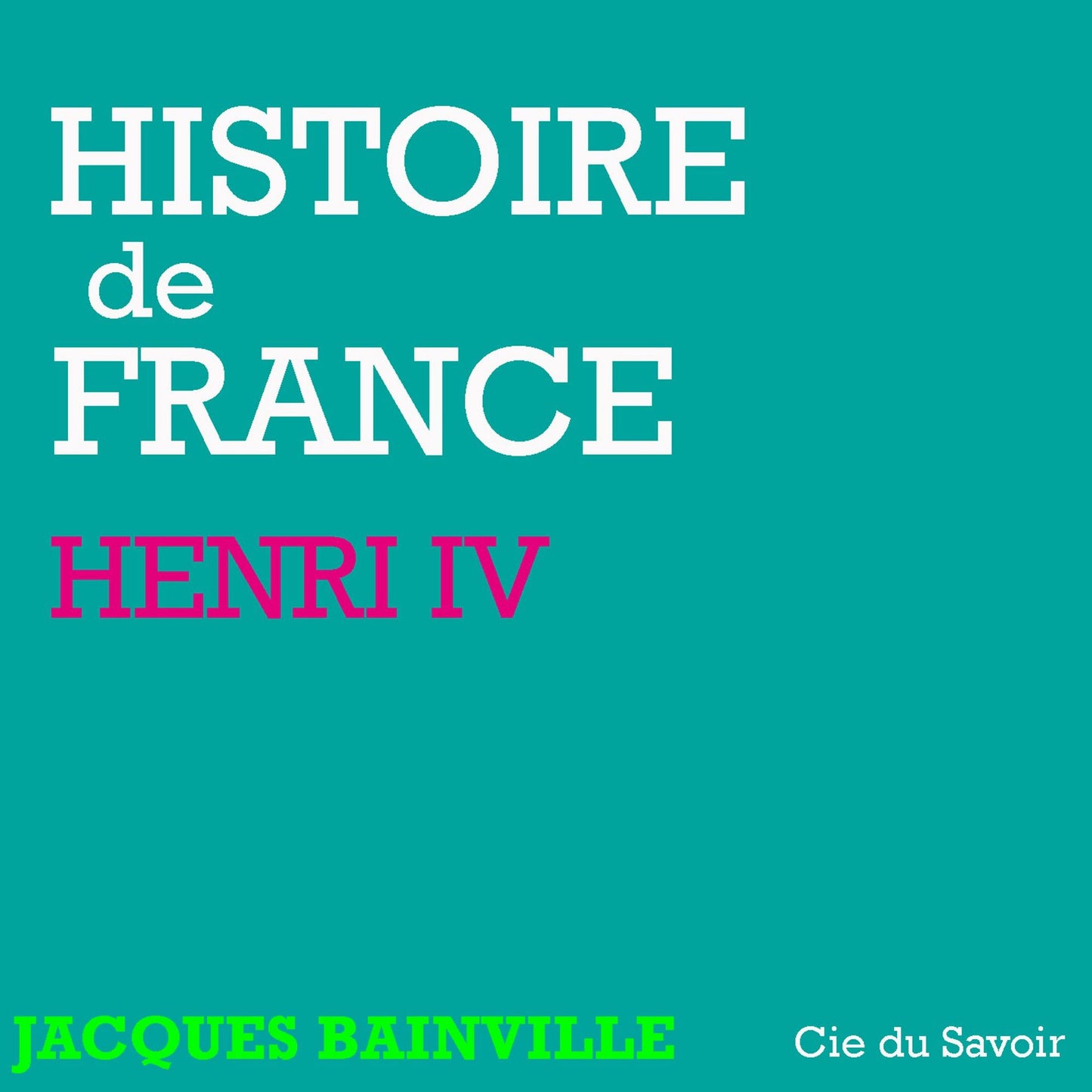 Histoire de France: Henri IV : Histoire de France