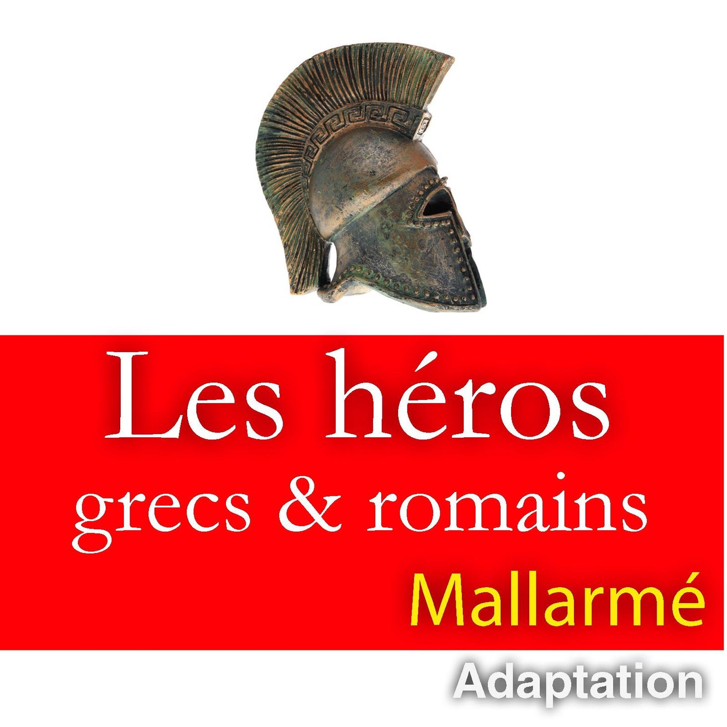 Les hÃ©ros antiques (Abridged)