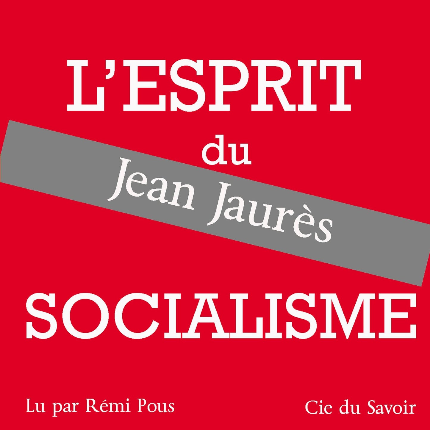 JaurÃ¨s, l'esprit du socialisme (Abridged)