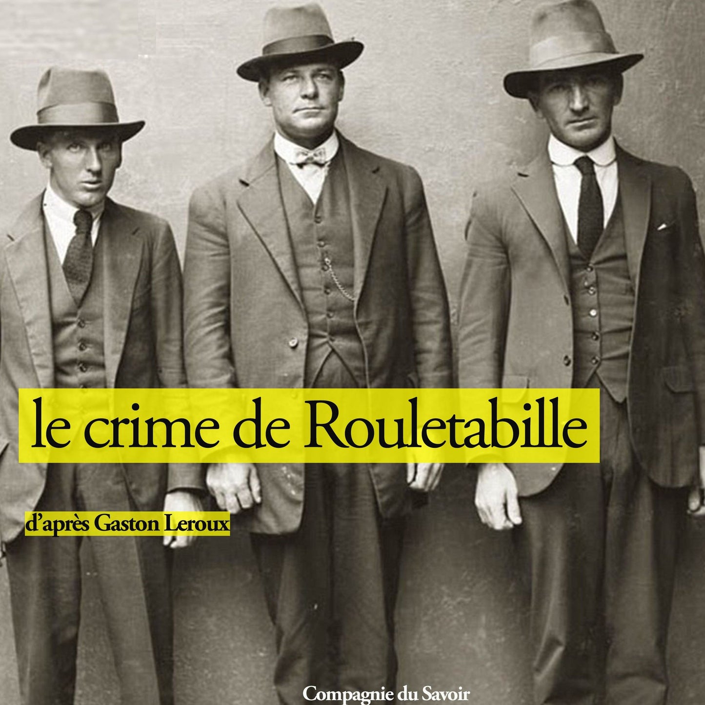 Le crime de Rouletabille: Les enquÃªtes de Rouletabille