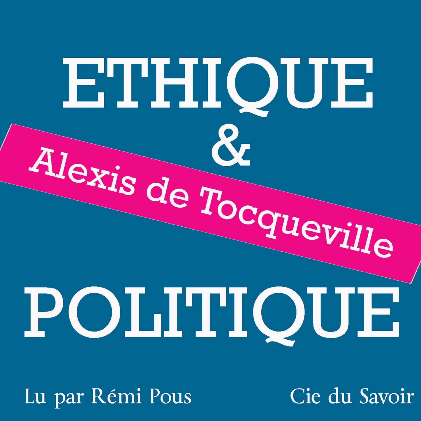 Tocqueville, Ã©thique et politique (Abridged)