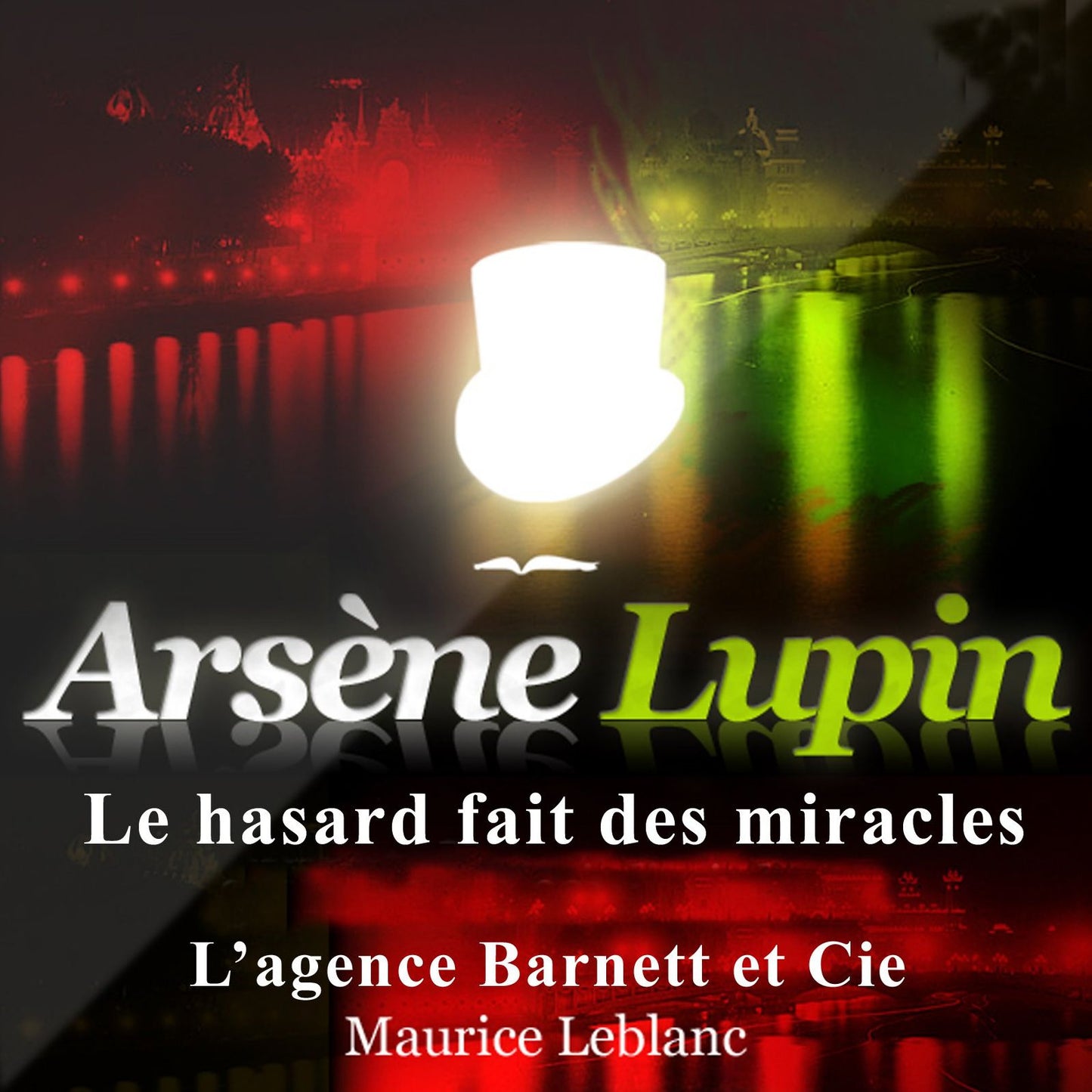 Le hasard fait des miracles : Les aventures d'Arsène Lupin, gentleman cambrioleur