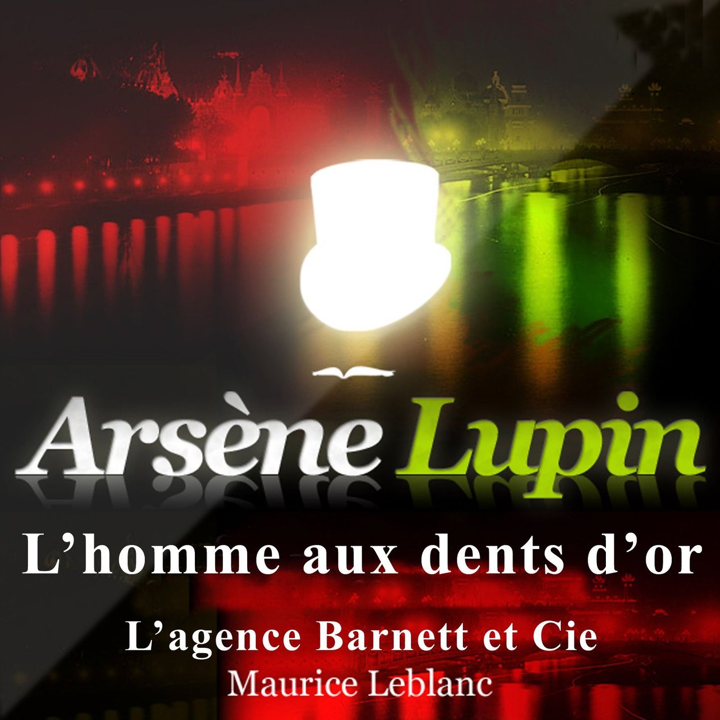 L'homme aux dents d'or : Les aventures d'Arsène Lupin, gentleman cambrioleur